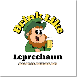 Drink Like A Leprechaun St. Patrick's Day Posters and Art